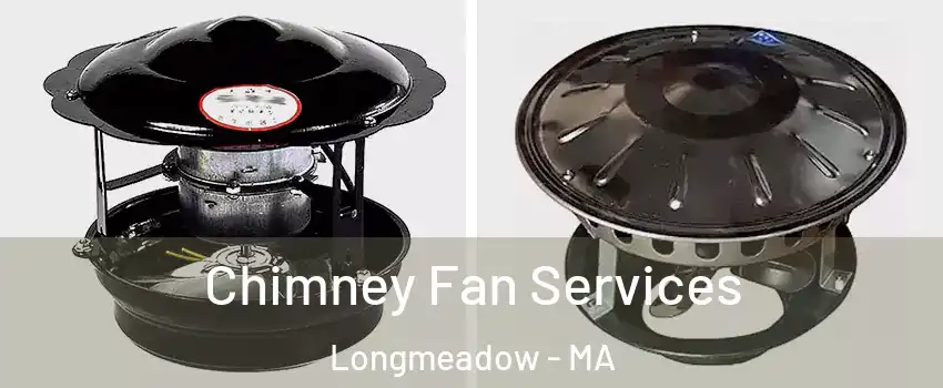 Chimney Fan Services Longmeadow - MA