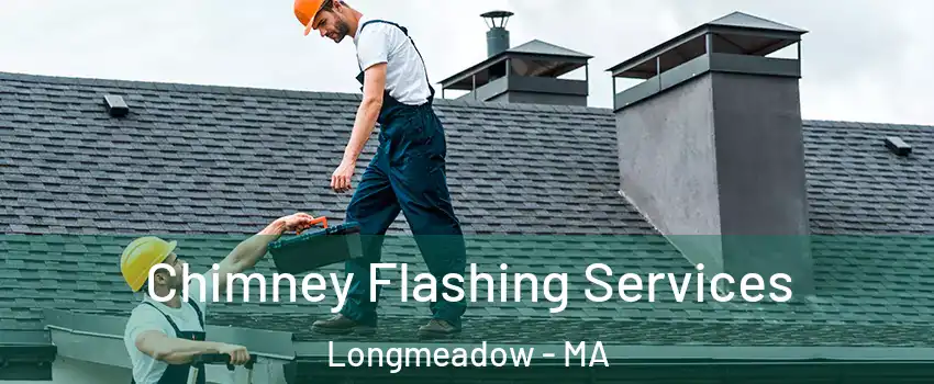  Chimney Flashing Services Longmeadow - MA