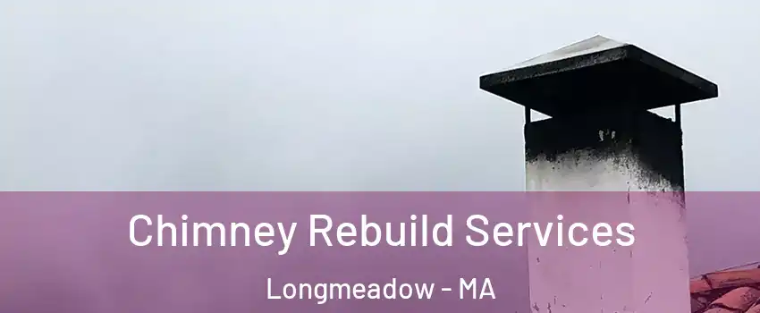  Chimney Rebuild Services Longmeadow - MA