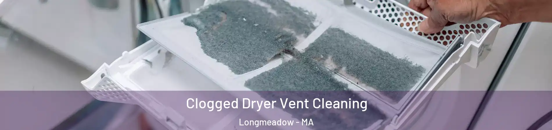  Clogged Dryer Vent Cleaning Longmeadow - MA