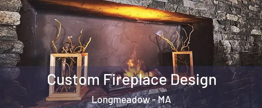  Custom Fireplace Design Longmeadow - MA