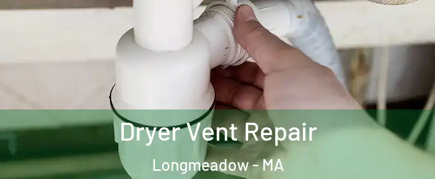  Dryer Vent Repair Longmeadow - MA