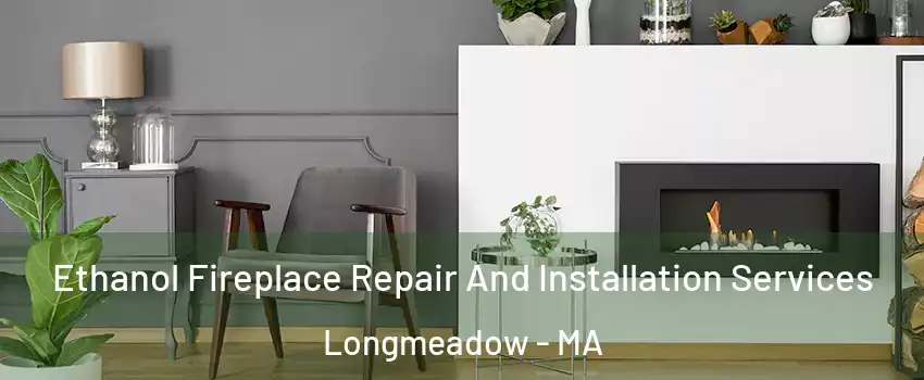  Ethanol Fireplace Repair And Installation Services Longmeadow - MA
