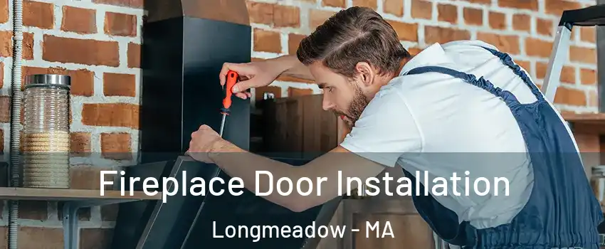 Fireplace Door Installation Longmeadow - MA