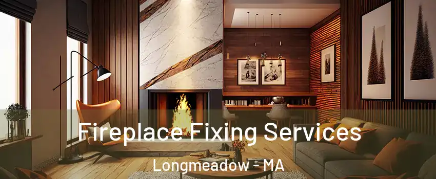  Fireplace Fixing Services Longmeadow - MA
