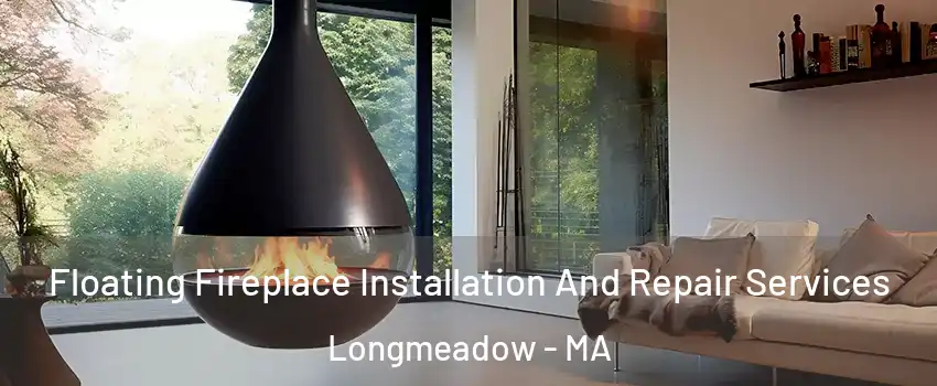  Floating Fireplace Installation And Repair Services Longmeadow - MA