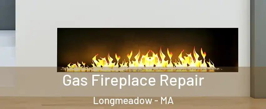  Gas Fireplace Repair Longmeadow - MA