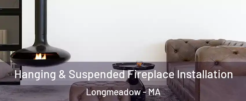  Hanging & Suspended Fireplace Installation Longmeadow - MA