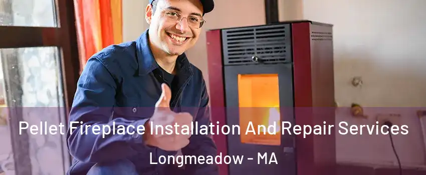  Pellet Fireplace Installation And Repair Services Longmeadow - MA