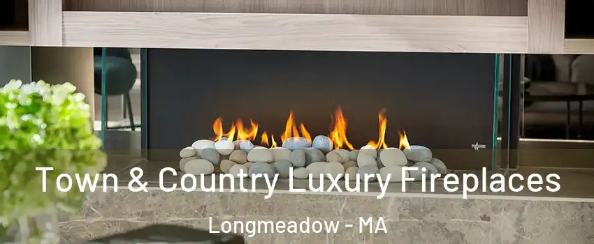  Town & Country Luxury Fireplaces Longmeadow - MA