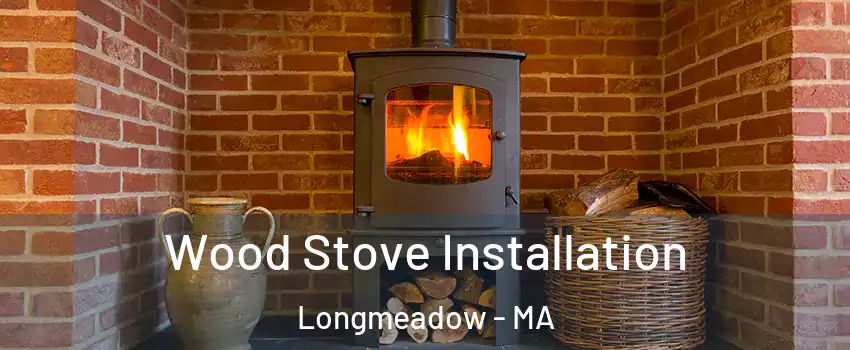  Wood Stove Installation Longmeadow - MA