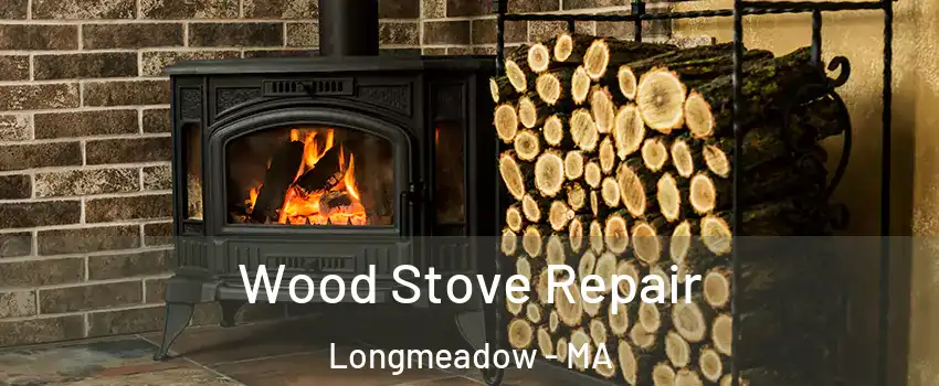  Wood Stove Repair Longmeadow - MA